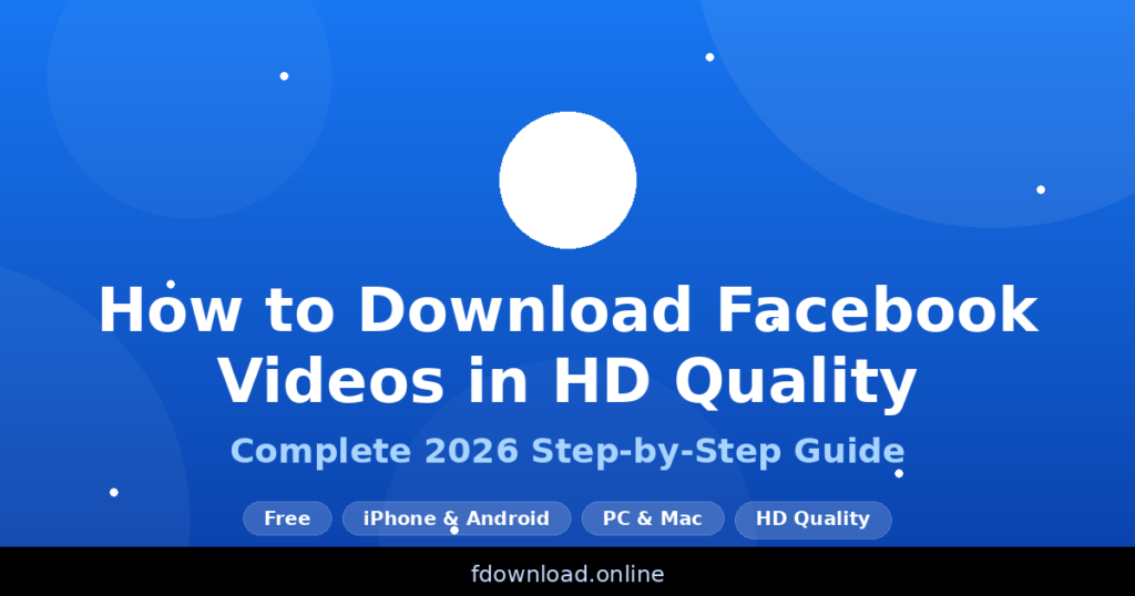 How to Download Facebook Videos in HD Quality 2026